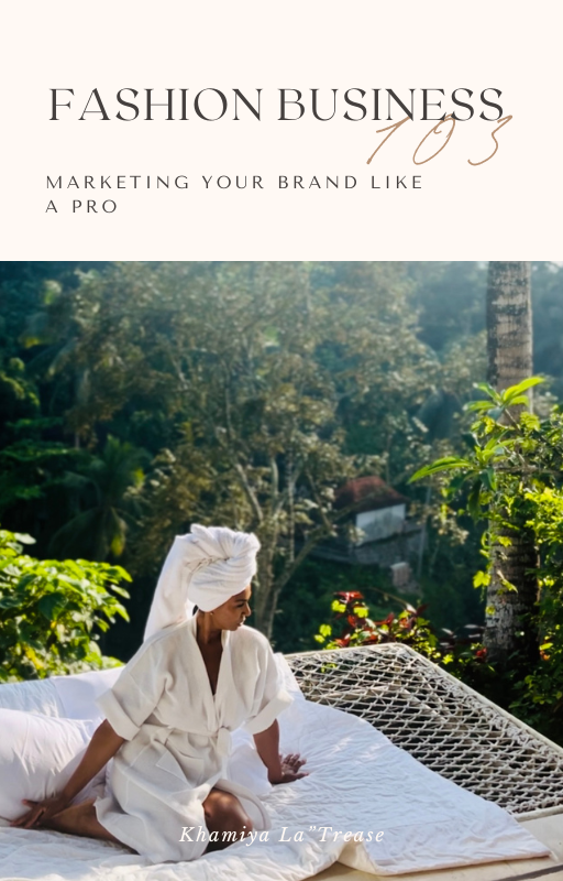 Fashion Business 103: Marketing Your Brand Like a Pro